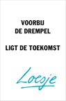Voorbij de drempel ligt de toekomst - Loesje - 9789400516670