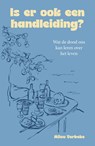 Is er ook een handleiding? - Milou Verbeke - 9789400517578