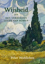 Wijsheid uit Het verborgen leven van bomen, Peter Wohlleben -  - 9789400518223