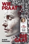 Wie praat, die gaat - Astrid Holleeder - 9789400520363