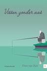 Vissen zonder aas - Theo van Rijn - 9789400804326