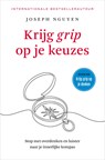Krijg grip op je keuzes - Joseph Nguyen - 9789401306508