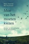 Moe van het moeten kiezen - Marc Desmet ; Ria Grommen - 9789401402163
