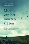 Moe van het moeten kiezen - Marc Desmet ; Ria Grommen - 9789401402620