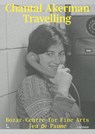 Chantal Akerman - BOZAR - Paleis voor Schone Kunsten ; Jeu de Paume-Jardin des Tuileries - 9789401410922