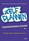 Zelf Plannen Trainershandleiding - Bianca E. Boyer ; Marije Kuin ; Saskia van der Oord - 9789401411660