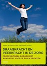 Draagkracht en veerkracht in de zorg - Anna Blokhuis ; Dieuwke Talma - 9789401414852