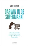 Darwin in de supermarkt - Mark Nelissen - 9789401417235