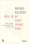 Als ik er niet meer ben - Manu Keirse - 9789401425179
