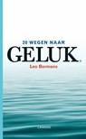 20 wegen naar geluk - Leo Bormans - 9789401435482