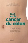 Tout sur le cancer du côlon - Marc Peeters ; Jean-Luc Van Laethem - 9789401437516