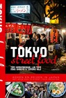 Tokyo street food - Tom Vandenberghe ; Luk Thys ; Miho Shibuya ; Tomoko Kaji - 9789401442299