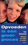 Opvoeden is een groeiproces - Peter Adriaenssens - 9789401442770