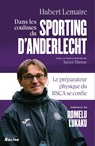 Dans les coulisses du Sporting Anderlecht - Hubert Lemaire ; Xavier Thirion - 9789401443739
