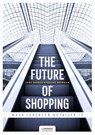 The future of shopping - English version - Jorg Snoeck ; Pauline Neerman - 9789401447232