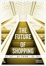 The future of shopping - English version - Jorg Snoeck ; Pauline Neerman - 9789401447294