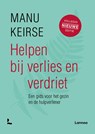 Helpen bij verlies en verdriet - Manu Keirse - 9789401449304