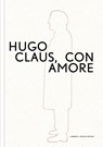 Hugo Claus. Con amore - Marc Didden ; Suzanne Holtzer ; Bernard Dewulf ; Kurt De Boodt - 9789401450898