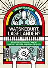Watskeburt, Lage Landen? - Peter Van Dyck - 9789401462228