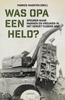 Was opa een held? - Fabrice Maerten - 9789401464239