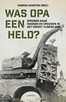 Was opa een held? - Fabrice Maerten - 9789401464512