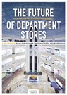 The Future of Department Stores - Erik Van Heuven ; Stefan van Rompaey - 9789401467438