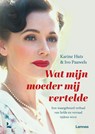 Wat mijn moeder mij vertelde - Karine Huts ; Ivo Pauwels - 9789401472869