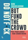 Do not f*ck but fund the crowd - Dirk Coeckelbergh - 9789401475068