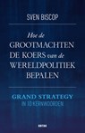 Hoe de grootmachten de koers van de wereldpolitiek bepalen - Sven Biscop - 9789401476195