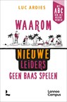 Waarom nieuwe leiders geen baas spelen - Luc Ardies - 9789401479639