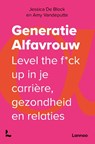 Generatie Alfavrouw - Jessica De Block ; Amy Vandeputte - 9789401483025