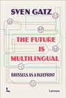 The future is multilingual - Sven Gatz - 9789401483827