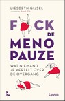 Fuck de menopauze - Liesbeth Gijsel - 9789401492270