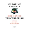 Ode aan de verwondering - Caroline Pauwels - 9789401492447