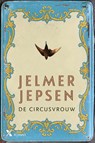De circusvrouw - Jelmer Jepsen - 9789401603713