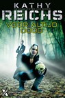 Voor altijd dood - Kathy Reichs - 9789401605700