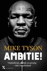 Ambitie! - Mike Tyson ; Larry Sloman - 9789401607445