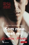 Kom mee met mij - Kristen Proby - 9789401614504