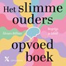 Het slimme ouders opvoedboek - Álvaro Bilbao - 9789401622974