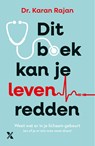 Dit boek kan je leven redden - Dr. Karan Rajan - 9789401623094
