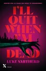 I'll Quit When I'm Dead - Luke Smitherd - 9789401625340