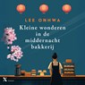 Kleine wonderen in de middernachtbakkerij - Lee Onhwa - 9789401625739