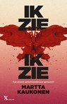 Ik zie, ik zie - Martta Kaukonen - 9789401625920
