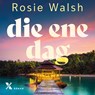 Die ene dag - Rosie Walsh - 9789401626408