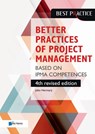 The better practices of project management Based on IPMA competences – 4th revised edition - John Hermarij - 9789401800464