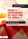 Projectmanagement op basis van ICB versie 4 –4de geheel herziene druk – IPMA B, IPMA C, IPMA-D , IPMA PMO - Bert Hedeman ; Roel Riepma - 9789401803816
