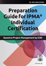 Preparation Guide for IPMA Individual Certification - Bert Hedeman ; Roel Riepma - 9789401812429
