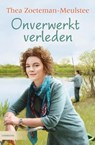Onverwerkt verleden - Thea Zoeteman-Meulstee - 9789401900102