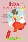 Ibiza to go or not to go? - Rianne Verwoert - 9789401901116