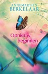 Opnieuw beginnen - Annemartien Berkelaar - 9789401912617